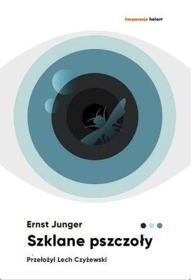 Szklane pszczoły. Autor: Junger Ernst. SmakLiter.pl Okładka książki Szklane pszczoły