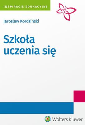 Szkoła uczenia się. Autor: Jarosław Kordziński. SmakLiter.pl Okładka książki Szkoła uczenia się