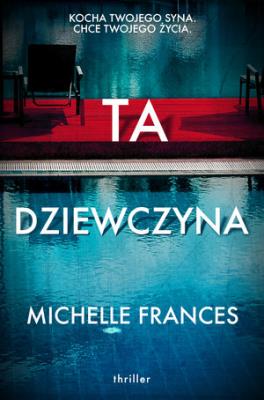Ta dziewczyna. Autor: Michelle Frances. SmakLiter.pl Okładka książki Ta dziewczyna