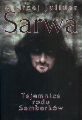 Tajemnica rodu Semberków. Autor: Sarva Andrzej Juliusz. SmakLiter.pl Okładka książki Tajemnica rodu Semberków