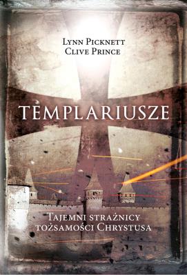 Okładka książki Templariusze tajemni strażnicy tożsamości Chrystusa