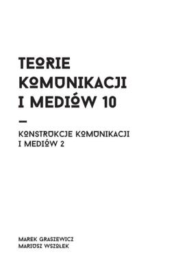 Teorie komunikacji i mediów 10. Autor: red. Mariusz Wszołek. SmakLiter.pl Okładka książki Teorie komunikacji i mediów 10