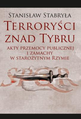 Terroryści znad Tybru. Autor: Stabryła Stanisław. SmakLiter.pl Okładka książki Terroryści znad Tybru