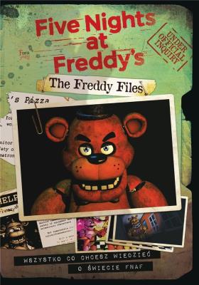 The Freddy Files. Wszystko co chcesz wiedzieć o świecie FNAF. Autor: Scott Cawthon. SmakLiter.pl Okładka książki The Freddy Files. Wszystko co chcesz wiedzieć o świecie FNAF