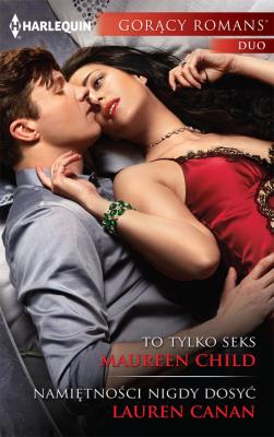 Okładka książki To tylko seks Namiętności nigdy dosyć