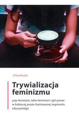 Okładka książki Trywializacja feminizmu