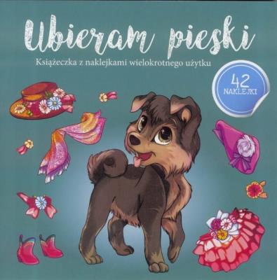 Okładka książki Ubieram pieski. Ubieram zwierzątka