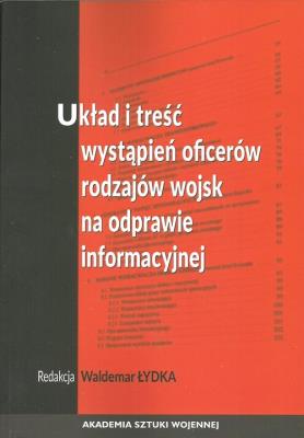 Układ i treść wystąpień oficerów rodzajów wojsk na odprawie informacyjnej. Wydawca: Akademia Sztuki Wojennej. SmakLiter.pl Opakowanie Układ i treść wystąpień oficerów rodzajów wojsk na odprawie informacyjnej