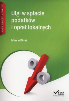 Ulgi w spłacie podatków i opłat lokalnych + płyta CD. Autor: Marcin Binaś. SmakLiter.pl Okładka książki Ulgi w spłacie podatków i opłat lokalnych + płyta CD