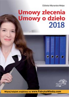 Umowy zlecenia Umowy o dzieło 2018. Autor: Młynarska-Wełpa Elżbieta. SmakLiter.pl Okładka książki Umowy zlecenia Umowy o dzieło 2018