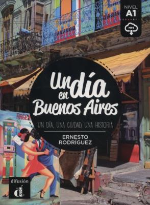 Un dia en Buenos Aires. Autor: Rodriguez Ernesto. SmakLiter.pl Okładka książki Un dia en Buenos Aires