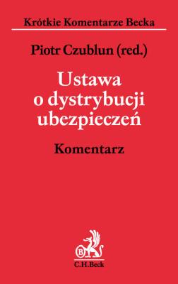 Ustawa o dystrybucji ubezpieczeń Komentarz. Autor: Czublun Piotr. SmakLiter.pl Okładka książki Ustawa o dystrybucji ubezpieczeń Komentarz