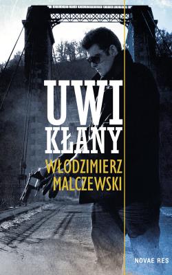 Uwikłany. Autor: Malczewski Włodzimierz. SmakLiter.pl Okładka książki Uwikłany