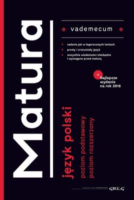 Vademecum matura Język polski 2018. Autor: Borkowska Monika, Ćwiękała Katarzyna. SmakLiter.pl Okładka książki Vademecum matura Język polski 2018