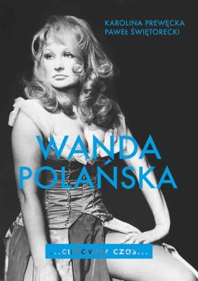 Wanda Polańska Cudowny czas. Autor: Prewęcka Karolina, Świętorecki Paweł. SmakLiter.pl Okładka książki Wanda Polańska Cudowny czas