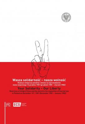 Wasza solidarność - nasza wolność Your Solidarity - Our Liberty. Autor: Sławomir Łukasiewicz, Agnieszka Jaczyńska, Pleskot Patryk. SmakLiter.pl Okładka książki Wasza solidarność - nasza wolność Your Solidarity - Our Liberty