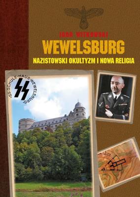 Wewelsburg Nazistowski okultyzm i nowa religia. Autor: Igor Witkowski. SmakLiter.pl Okładka książki Wewelsburg Nazistowski okultyzm i nowa religia