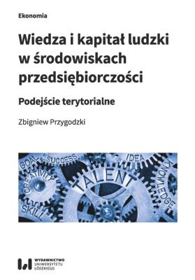 Okładka książki Wiedza i kapitał ludzki w środowiskach przedsiębiorczości