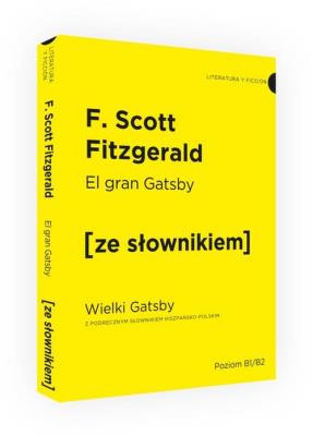 Wielki Gatsby wersja hiszpańska z podręcznym słownikiem. Autor: Fitzgerald Scott F.. SmakLiter.pl Okładka książki Wielki Gatsby wersja hiszpańska z podręcznym słownikiem