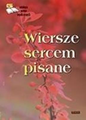 Okładka książki Wiersze sercem pisane. Edycja piąta. Antologia...