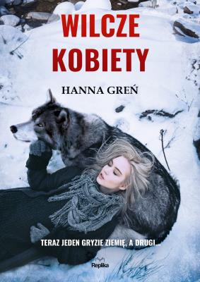 Wilcze kobiety. Autor: Hanna Greń, Joanna Pawłowska. SmakLiter.pl Okładka książki Wilcze kobiety