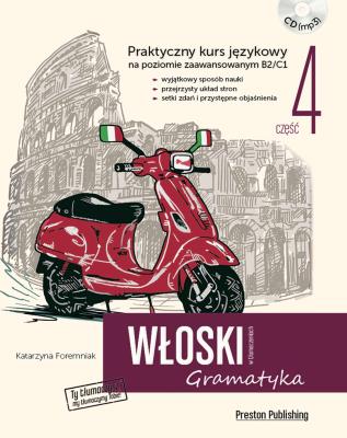 Włoski w tłumaczeniach Gramatyka Część 4. Autor: Foremniak Katarzyna. SmakLiter.pl Okładka książki Włoski w tłumaczeniach Gramatyka Część 4