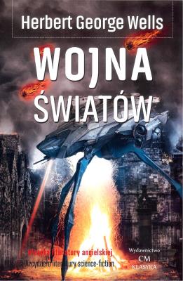 Wojna światów. Autor: Herbert George Wells. SmakLiter.pl Okładka książki Wojna światów