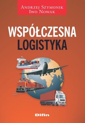 Współczesna logistyka. Autor: Andrzej Szymonik (red.). SmakLiter.pl Okładka książki Współczesna logistyka