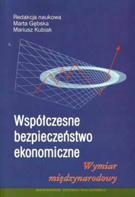 Współczesne bezpieczeństwo ekonomiczne. Wydawca: Akademia Sztuki Wojennej. SmakLiter.pl Opakowanie Współczesne bezpieczeństwo ekonomiczne