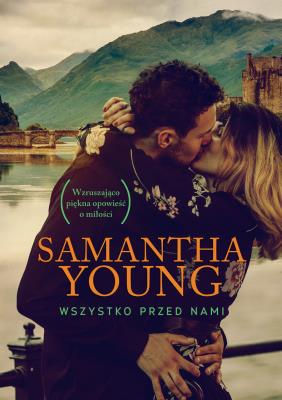 Wszystko przed nami. Autor: Samantha Young. SmakLiter.pl Okładka książki Wszystko przed nami