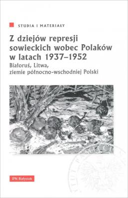 Opakowanie Z dziejów represji sowieckich wobec Polaków w latach 1937-1952.