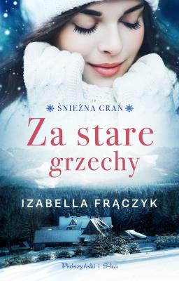 Za stare grzechy. Autor: Frączyk Izabella. SmakLiter.pl Okładka książki Za stare grzechy