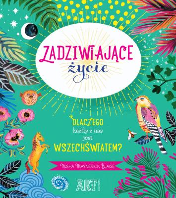 Okładka książki Zadziwiające życie. Dlaczego każdy z nas jest wszechświatem?
