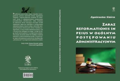 Zakaz reformationis in peius w ogólnym postępowaniu administracyjnym. Autor: Agnieszka Skóra. SmakLiter.pl Okładka książki Zakaz reformationis in peius w ogólnym postępowaniu administracyjnym