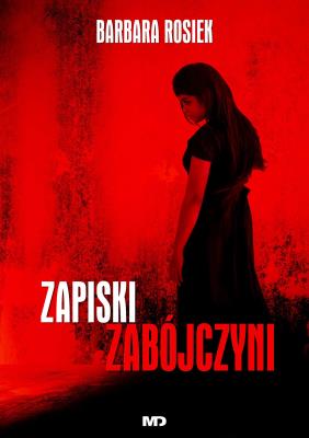 Zapiski zabójczyni. Autor: Barbara Rosiek. SmakLiter.pl Okładka książki Zapiski zabójczyni