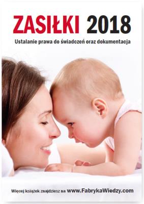 Okładka książki Zasiłki 2018 Ustalanie prawa do świadczeń oraz dokumentacja