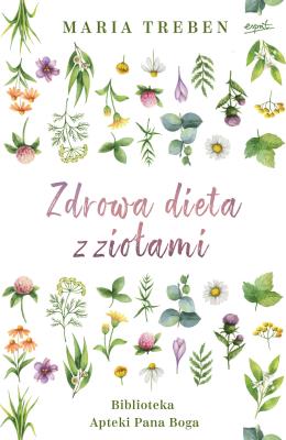 Zdrowa dieta z ziołami. Autor: Maria Treben. SmakLiter.pl Okładka książki Zdrowa dieta z ziołami