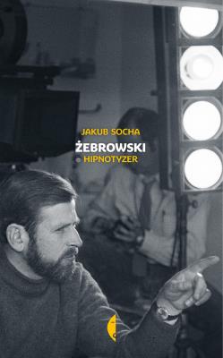 Żebrowski. Autor: Socha Jakub. SmakLiter.pl Okładka książki Żebrowski