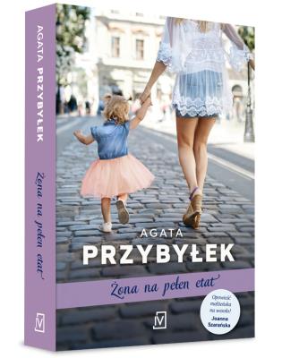 Żona na pełen etat. Autor: Agata Przybyłek. SmakLiter.pl Okładka książki Żona na pełen etat