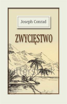 Zwycięstwo. Autor: Joseph Conrad. SmakLiter.pl Okładka książki Zwycięstwo