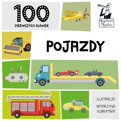 100 pierwszych słówek. Pojazdy. Autor: Katarzyna Olbromska. SmakLiter.pl Okładka książki 100 pierwszych słówek. Pojazdy