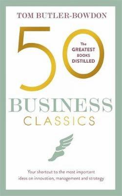 50 Business Classics. Autor: Tom Butler-Bowdon. SmakLiter.pl Okładka książki 50 Business Classics