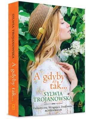A gdyby tak…. Autor: Sylwia Trojanowska. SmakLiter.pl Okładka książki A gdyby tak…