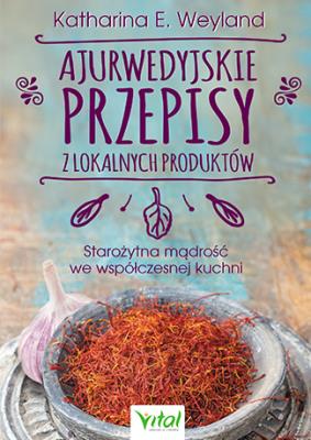 Okładka książki Ajurwedyjskie przepisy z lokalnych produktów