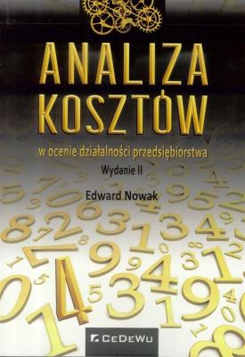 Analiza kosztów w ocenie działalności... w.2. Autor: Edward Nowak (red.). SmakLiter.pl Okładka książki Analiza kosztów w ocenie działalności... w.2