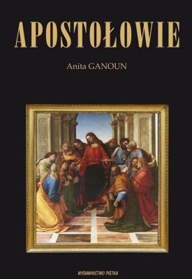 Apostołowie. Autor: Anita Ganoun. SmakLiter.pl Okładka książki Apostołowie