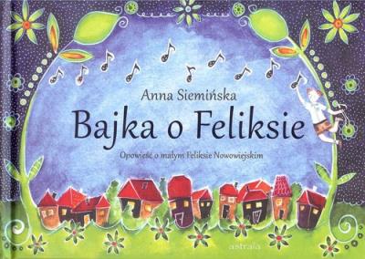 Bajka o Feliksie. Autor: Siemińska-Lewandowska Anna. SmakLiter.pl Okładka książki Bajka o Feliksie