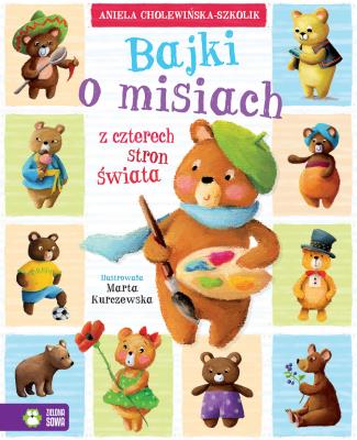 Bajki o misiach z czterech stron świata. Autor: Aniela Cholewińska-Szkolik. SmakLiter.pl Okładka książki Bajki o misiach z czterech stron świata