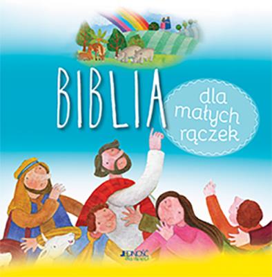 Biblia dla małych rączek. Autor: Bethan James, Nagy Krisztina Kallai. SmakLiter.pl Okładka książki Biblia dla małych rączek