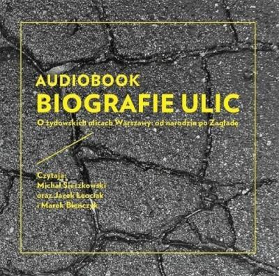 Biografie ulic - Audiobook. Autor: Leociak Jacek. SmakLiter.pl Okładka książki Biografie ulic - Audiobook